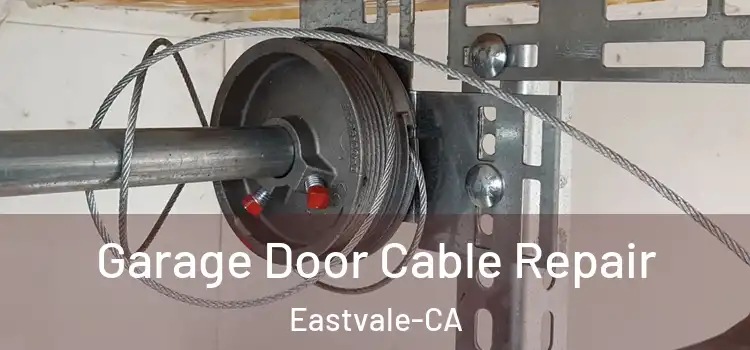  Garage Door Cable Repair Eastvale-CA