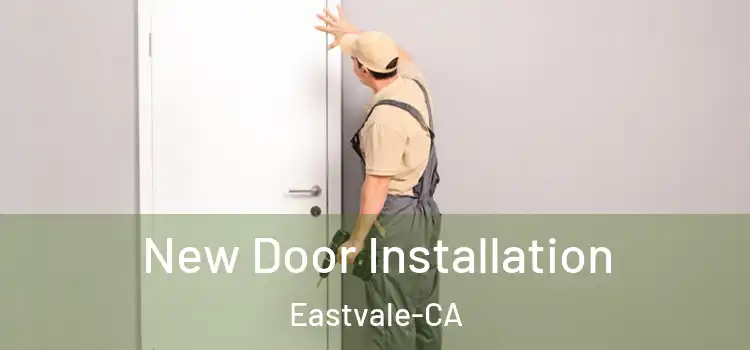 New Door Installation Eastvale-CA