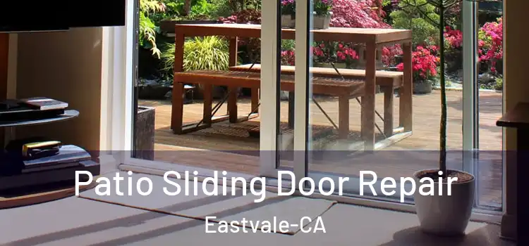 Patio Sliding Door Repair Eastvale-CA