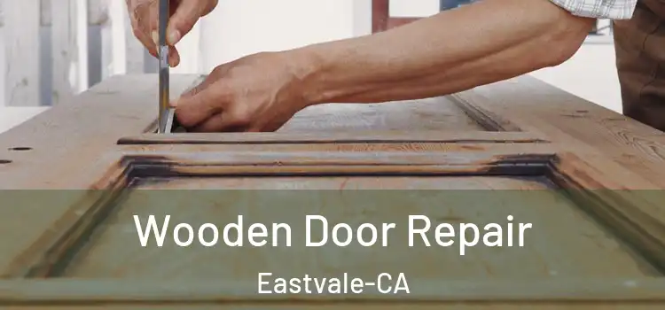 Wooden Door Repair Eastvale-CA